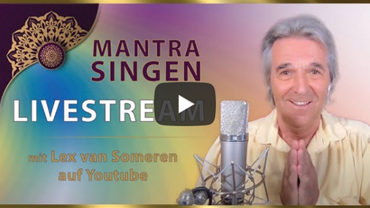 116. LIVESTREAM MANTRA-SING KONZERT mit Lex van Someren 15. NOVEMBER 2021- 20.30 Uhr MEZ/8.30pm CET