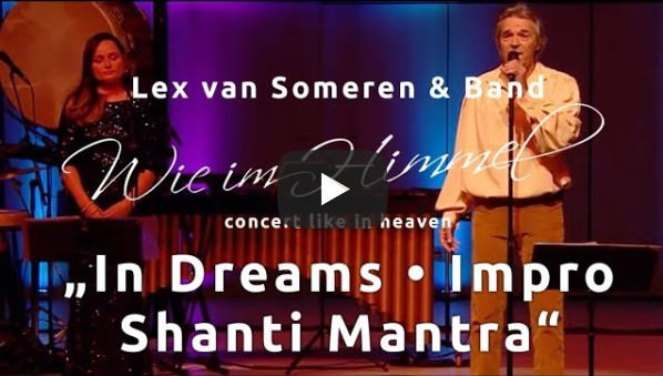 In Dreams & Impro & Shanti Mantra- Konzert Wie im Himmel - Lex van Someren & Band live - Ausschnitt In Dreams & Impro & Shanti Mantra- Konzert Wie im Himmel - Lex van Someren & Band live - Ausschnitt