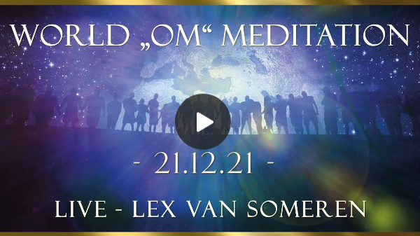 LIVE WINTER SOLTICE  OM-MEDITATION  mit LEX VAN SOMEREN 21. DECEMBER 2021- 21.00 Uhr MEZ/9.00 pm CET