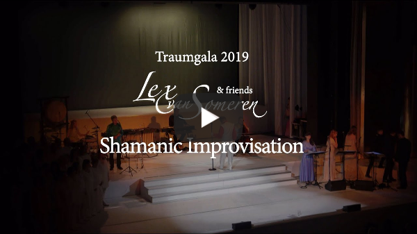 SHAMANIC IMPROVISATION - LEX VAN SOMEREN'S TRAUMGALA 2019 Kurhaus Baden-Baden